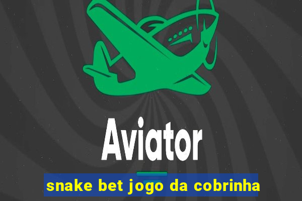 snake bet jogo da cobrinha